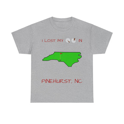 I Lost My Balls In Pinehurst | Revenge Golf™ T-Shirt