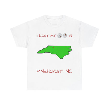 I Lost My Balls In Pinehurst | Revenge Golf™ T-Shirt