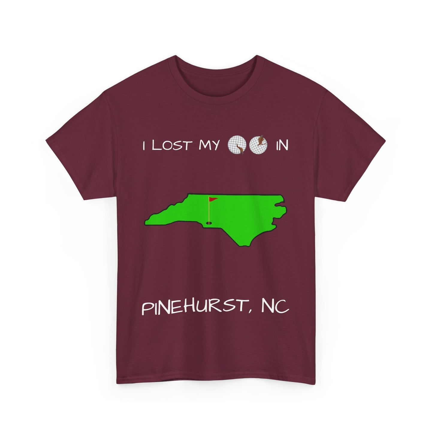 I Lost My Balls In Pinehurst | Revenge Golf™ T-Shirt