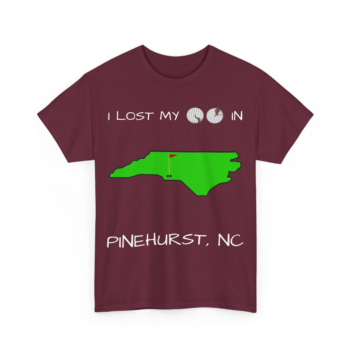 I Lost My Balls In Pinehurst | Revenge Golf™ T-Shirt