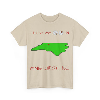 I Lost My Balls In Pinehurst | Revenge Golf™ T-Shirt