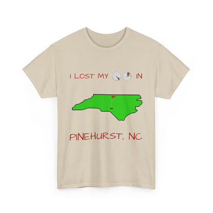 I Lost My Balls In Pinehurst | Revenge Golf™ T-Shirt