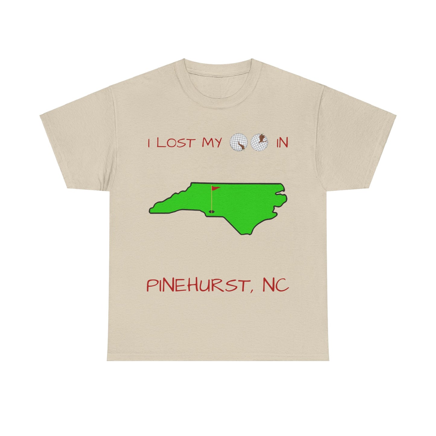 I Lost My Balls In Pinehurst | Revenge Golf™ T-Shirt