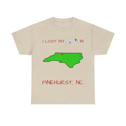 I Lost My Balls In Pinehurst | Revenge Golf™ T-Shirt