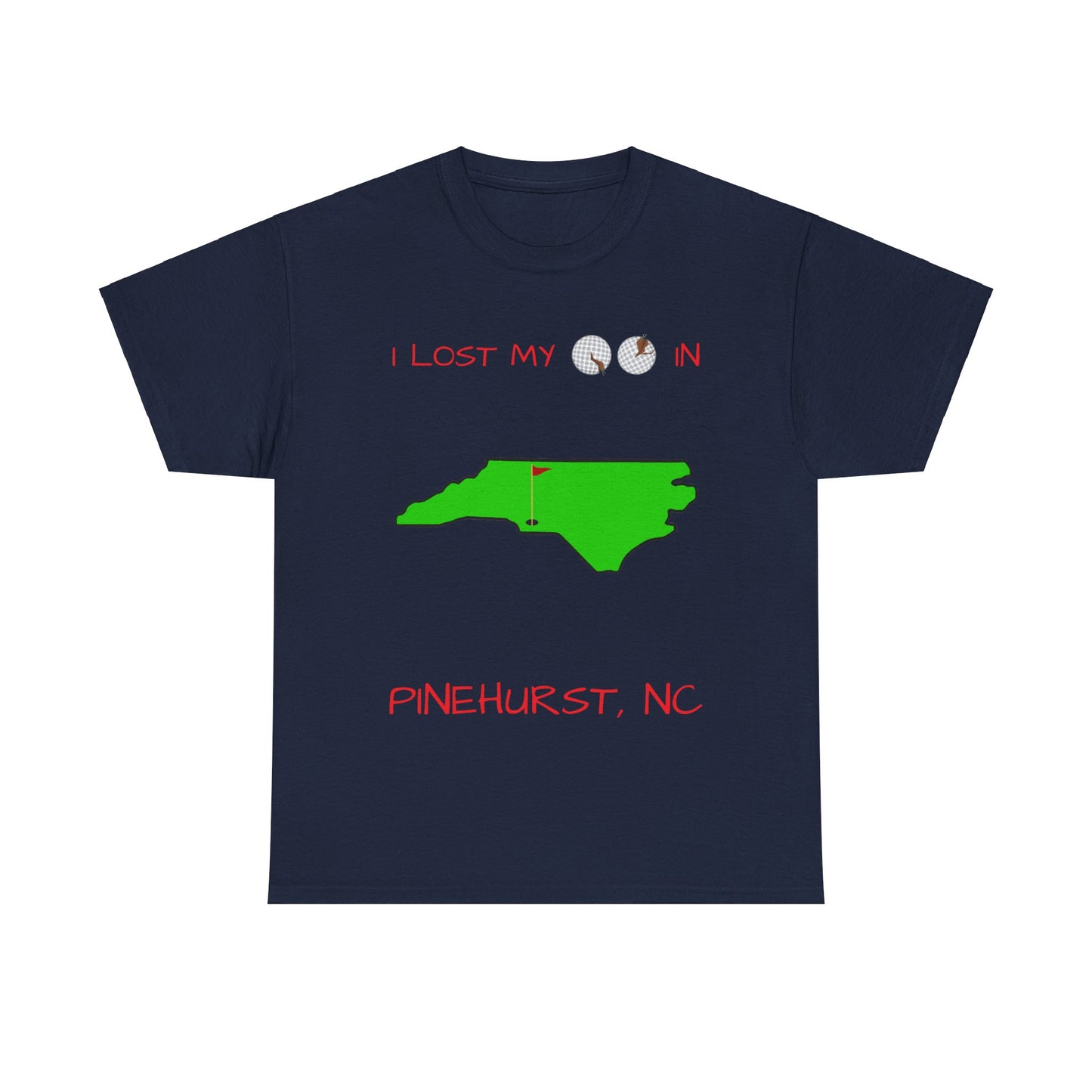 I Lost My Balls In Pinehurst | Revenge Golf™ T-Shirt