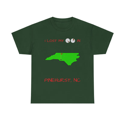 I Lost My Balls In Pinehurst | Revenge Golf™ T-Shirt